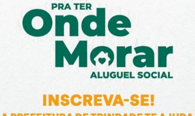 PREFEITURA DE TRINDADE ORIENTA SOBRE CADASTRO ÚNICO PARA ALUGUEL SOCIAL DE FAMÍLIAS EM VULNERABILIDADE